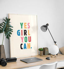 Load image into Gallery viewer, Yes Girl You Can Print