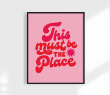 Load image into Gallery viewer, This Must Be The Place Print