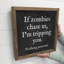 Load image into Gallery viewer, If Zombies Chase Us - Funny Halloween Word Sign - Framed Art