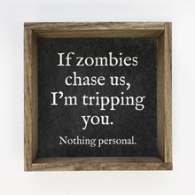 Load image into Gallery viewer, If Zombies Chase Us - Funny Halloween Word Sign - Framed Art