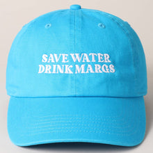 Load image into Gallery viewer, Save Water Drink Margs Embroidered Baseball Cap