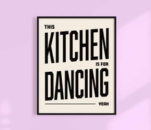 Load image into Gallery viewer, This Kitchen Is For Dancing Print