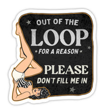Load image into Gallery viewer, Out of the Loop Sticker – Funny Introvert Sticker