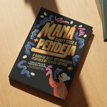 Load image into Gallery viewer, Mamá Didn't Raise a Pendeja: An 'Anti-Affirmations' Book