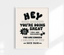Load image into Gallery viewer, Hello, Good Morning. You're Doing Great Print
