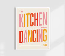 Load image into Gallery viewer, This Kitchen Is For Dancing Print