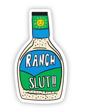 Load image into Gallery viewer, Ranch Slut Sticker– Perfect for Ranch Dressing Lovers