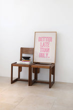 Load image into Gallery viewer, Better Late Than Ugly Wall Art Print | Girly Pink Decor