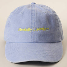 Load image into Gallery viewer, Mentally Elsewhere Embroidered Baseball Cap
