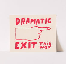 Load image into Gallery viewer, Dramatic Exit Art Print | Hand Drawn Illustration Lettering