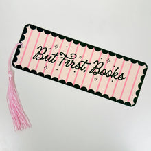 Load image into Gallery viewer, Bookmark With Tassel But First, Books
