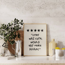Load image into Gallery viewer, Funny Kitchen Wall Art Print | Chef Was Cute Rating
