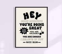 Load image into Gallery viewer, Hello, Good Morning. You're Doing Great Print