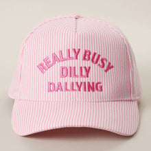 Load image into Gallery viewer, REALLY BUSY DILLY DALLYING Embroidered Seersucker Stripe Hat