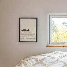 Load image into Gallery viewer, Well Fuck Definition Wall Art Print