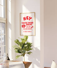 Load image into Gallery viewer, Hello, Good Morning. You're Doing Great Print