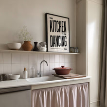 Load image into Gallery viewer, This Kitchen Is For Dancing Print