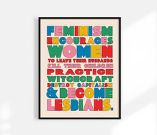 Load image into Gallery viewer, Feminism Encourages Women Art Print