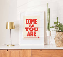 Load image into Gallery viewer, Come As You Are Art Print