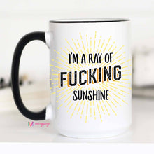 Load image into Gallery viewer, I'm a Ray of Fucking Sunshine Mug