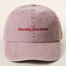 Load image into Gallery viewer, Mentally Elsewhere Embroidered Baseball Cap
