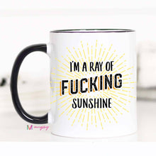 Load image into Gallery viewer, I'm a Ray of Fucking Sunshine Mug