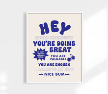 Load image into Gallery viewer, Hello, Good Morning. You're Doing Great Print