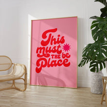 Load image into Gallery viewer, This Must Be The Place Print