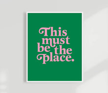 Load image into Gallery viewer, This Must Be The Place Print
