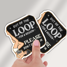 Load image into Gallery viewer, Out of the Loop Sticker – Funny Introvert Sticker