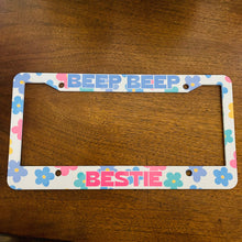 Load image into Gallery viewer, License Plate Frame, Beep Beep Bestie