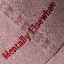 Load image into Gallery viewer, Mentally Elsewhere Embroidered Baseball Cap