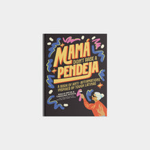 Load image into Gallery viewer, Mamá Didn't Raise a Pendeja: An 'Anti-Affirmations' Book