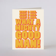 Load image into Gallery viewer, WHAT A MAN - greeting card