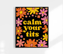 Load image into Gallery viewer, Calm Your Tits Print | Sassy, Funny Art Print