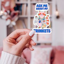 Load image into Gallery viewer, Ask Me About My Trinkets Sticker –Quirky Raccoon Collectible