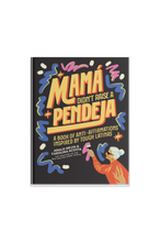 Load image into Gallery viewer, Mamá Didn't Raise a Pendeja: An 'Anti-Affirmations' Book