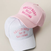 Load image into Gallery viewer, REALLY BUSY DILLY DALLYING Embroidered Seersucker Stripe Hat