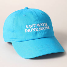Load image into Gallery viewer, Save Water Drink Margs Embroidered Baseball Cap