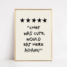 Load image into Gallery viewer, Funny Kitchen Wall Art Print | Chef Was Cute Rating