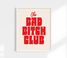 Load image into Gallery viewer, Bad Bitch Club Print | Funny Feminist Art Print