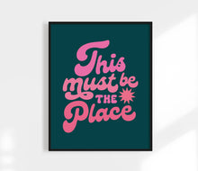 Load image into Gallery viewer, This Must Be The Place Print