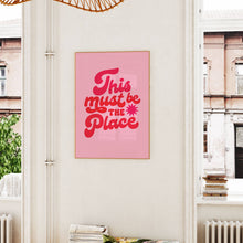 Load image into Gallery viewer, This Must Be The Place Print