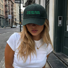 Load image into Gallery viewer, YOU'RE ONLY AS COOL AS YOU TREAT PEOPLE Embroidered Cap