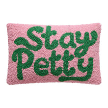 Load image into Gallery viewer, Stay Petty Hook Pillow